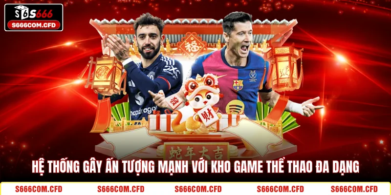 Hệ thống gây ấn tượng mạnh với kho game thể thao đa dạng
