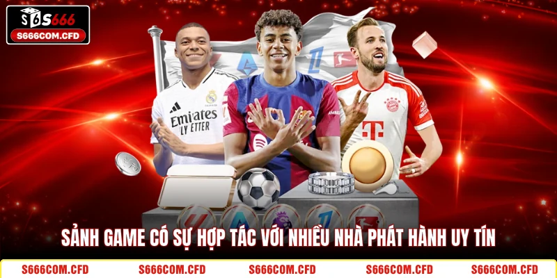 Sảnh game có sự hợp tác với nhiều nhà phát hành uy tín